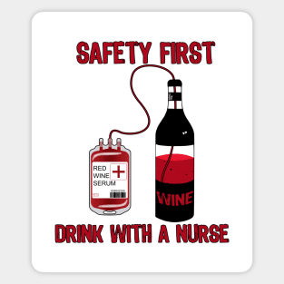 Drink With a Nurse Safety First Magnet